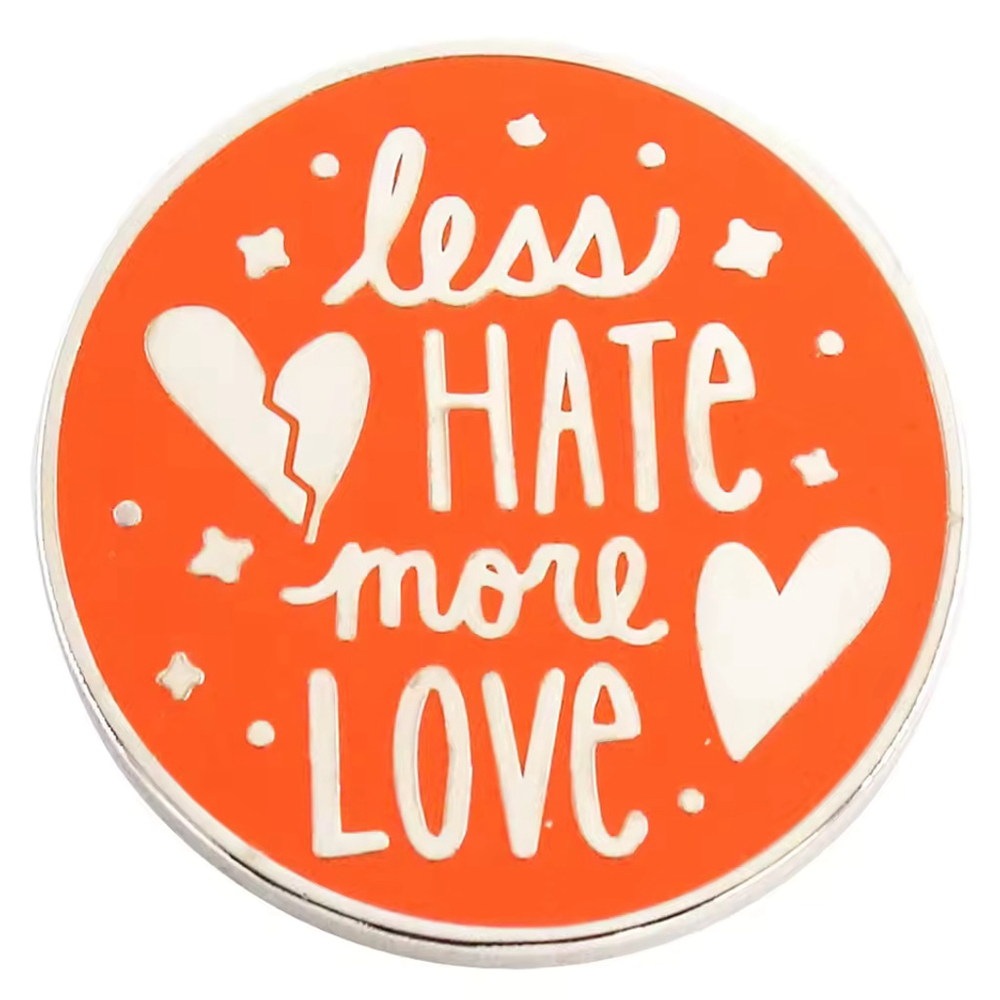 “Less Hate More Love” Positive Quote Enamel Pin – Wholesome Aesthetic Accessory
